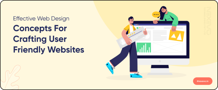 Effective Web Design Concepts for Crafting User friendly Websites