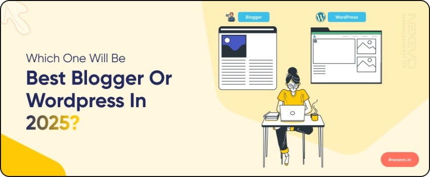Which one will be best Blogger or Wordpress in 2025?