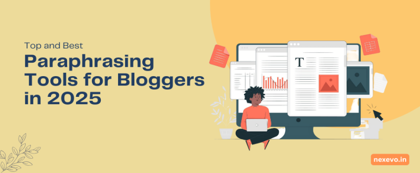 Top and Best Paraphrasing Tools for Bloggers in 2025